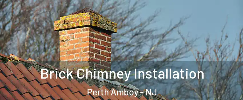  Brick Chimney Installation Perth Amboy - NJ