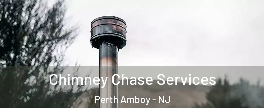  Chimney Chase Services Perth Amboy - NJ