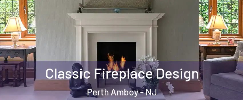  Classic Fireplace Design Perth Amboy - NJ
