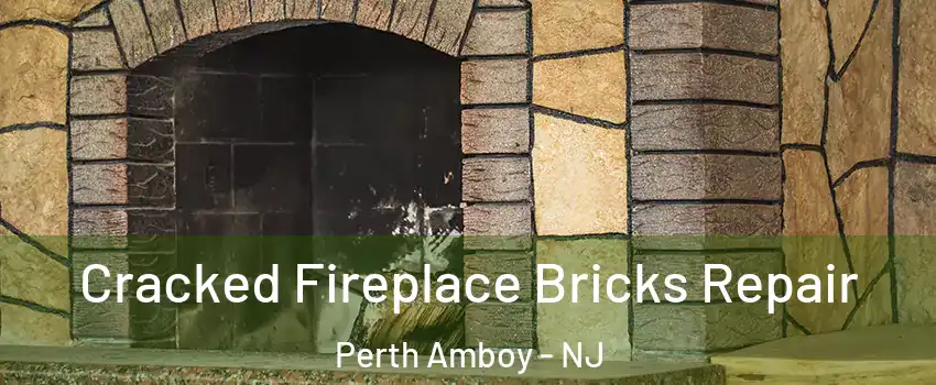  Cracked Fireplace Bricks Repair Perth Amboy - NJ