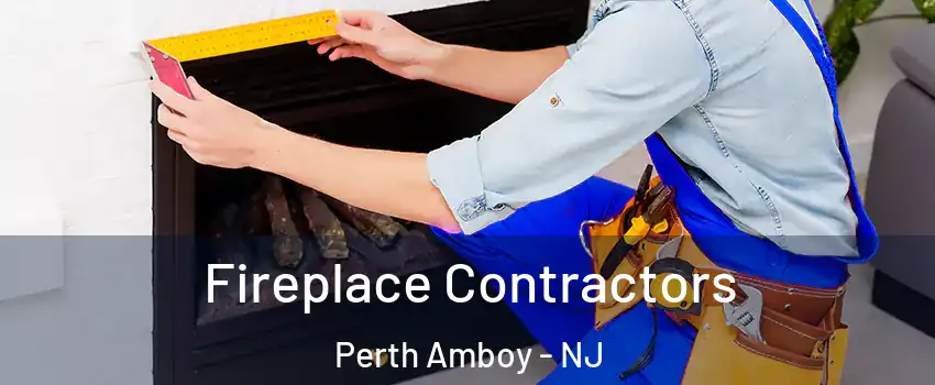  Fireplace Contractors Perth Amboy - NJ