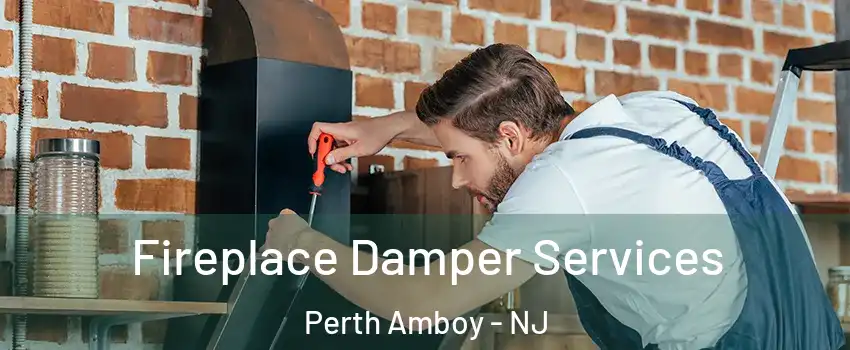 Fireplace Damper Services Perth Amboy - NJ