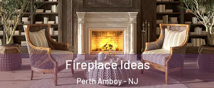  Fireplace Ideas Perth Amboy - NJ