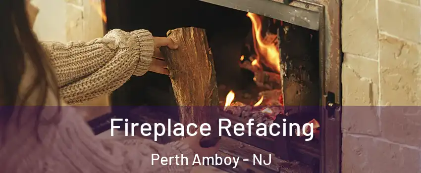  Fireplace Refacing Perth Amboy - NJ
