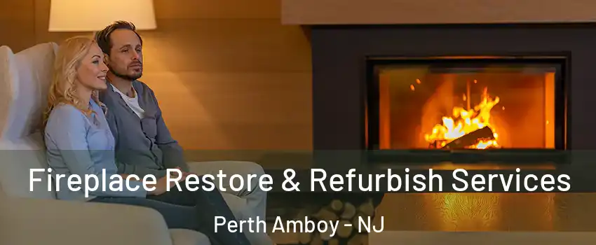  Fireplace Restore & Refurbish Services Perth Amboy - NJ