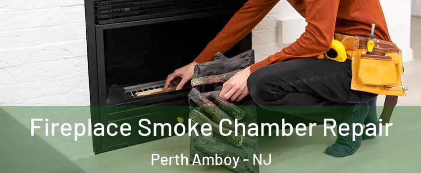  Fireplace Smoke Chamber Repair Perth Amboy - NJ