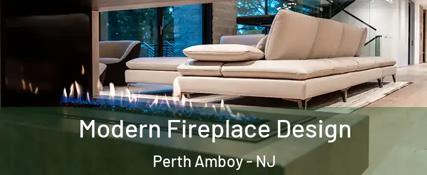  Modern Fireplace Design Perth Amboy - NJ