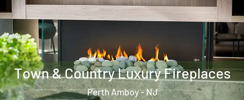  Town & Country Luxury Fireplaces Perth Amboy - NJ