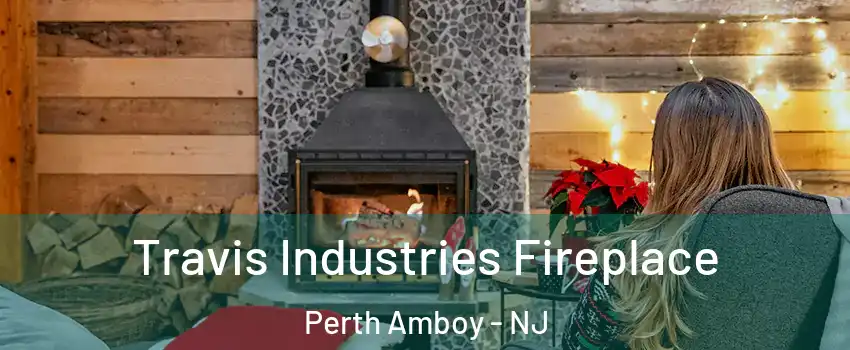  Travis Industries Fireplace Perth Amboy - NJ